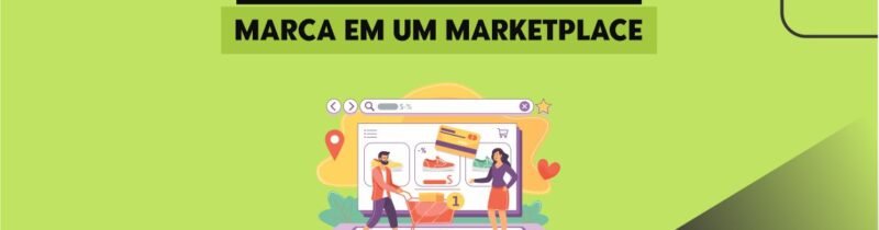 Como potencializar sua marca em um Marketplace