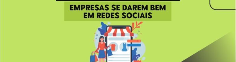 Conheça algumas dicas para empresas se darem bem em redes sociais