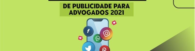 OAB Aprova Novas Regras de Publicidade para Advogados 2021