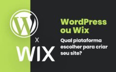WordPress ou Wix: Qual plataforma escolher para criar seu site?