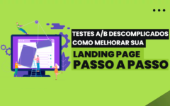 Testes A/B Descomplicados: Como Melhorar sua Landing Page Passo a Passo