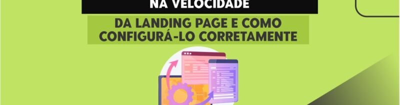 O Papel do Cache do Navegador na Velocidade da Landing Page e Como Configurá-lo Corretamente