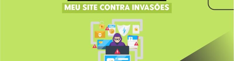 Como Posso Proteger Meu Site Contra Invasões