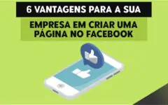 6 Vantagens para a sua empresa em criar uma página no Facebook