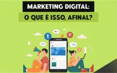 Marketing Digital: O que é isso, afinal?