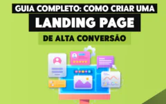 Guia Completo como criar uma Landing Page de alta conversão