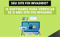 Seu Site Foi Invadido? 14 Softwares para Verificar se o Meu Site foi Invadido