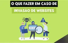 O que fazer em Caso de Invasão de Websites?
