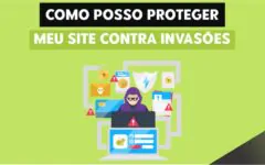 Como Posso Proteger Meu Site Contra Invasões